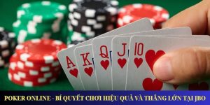 Poker Online - Bí Quyết Chơi Hiệu Quả Và Thắng Lớn Tại JBO
